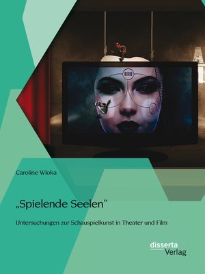 cover image of "Spielende Seelen"--Untersuchungen zur Schauspielkunst in Theater und Film